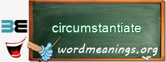 WordMeaning blackboard for circumstantiate